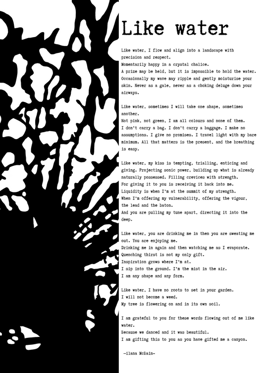 A poem called “Like Water” by Ilana McBain. Black and White Illustration.