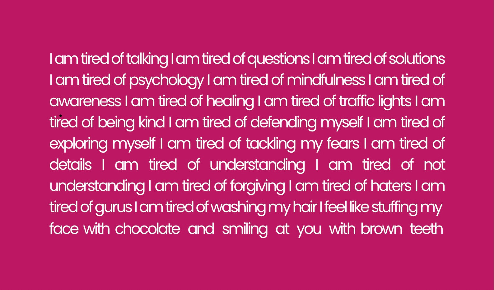 The poem “I am tired” by Ilana McBain on a pink background.